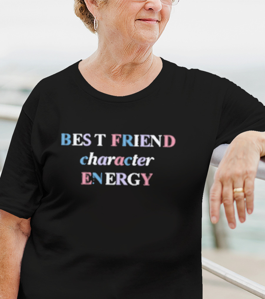 Best Friend Character Energy Aesthetic Text T-Shirt