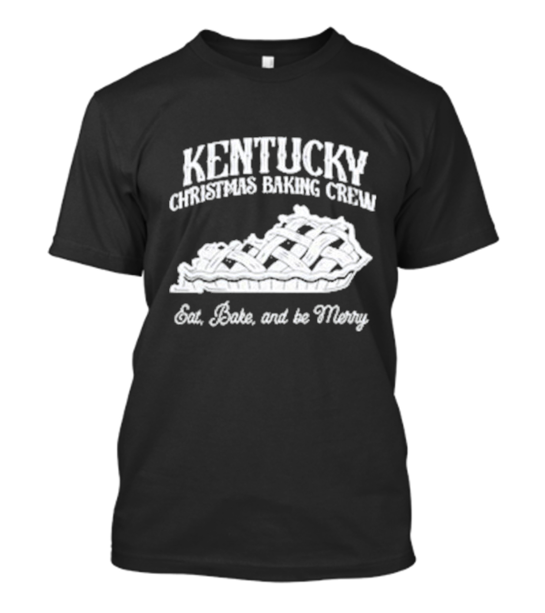 Kentucky Christmas Baking Crew Eat Bake And Be Merry Pie T-Shirt
