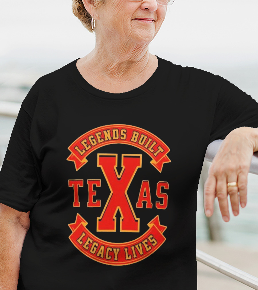 Legends Built Texas Legacy Lives T-Shirt