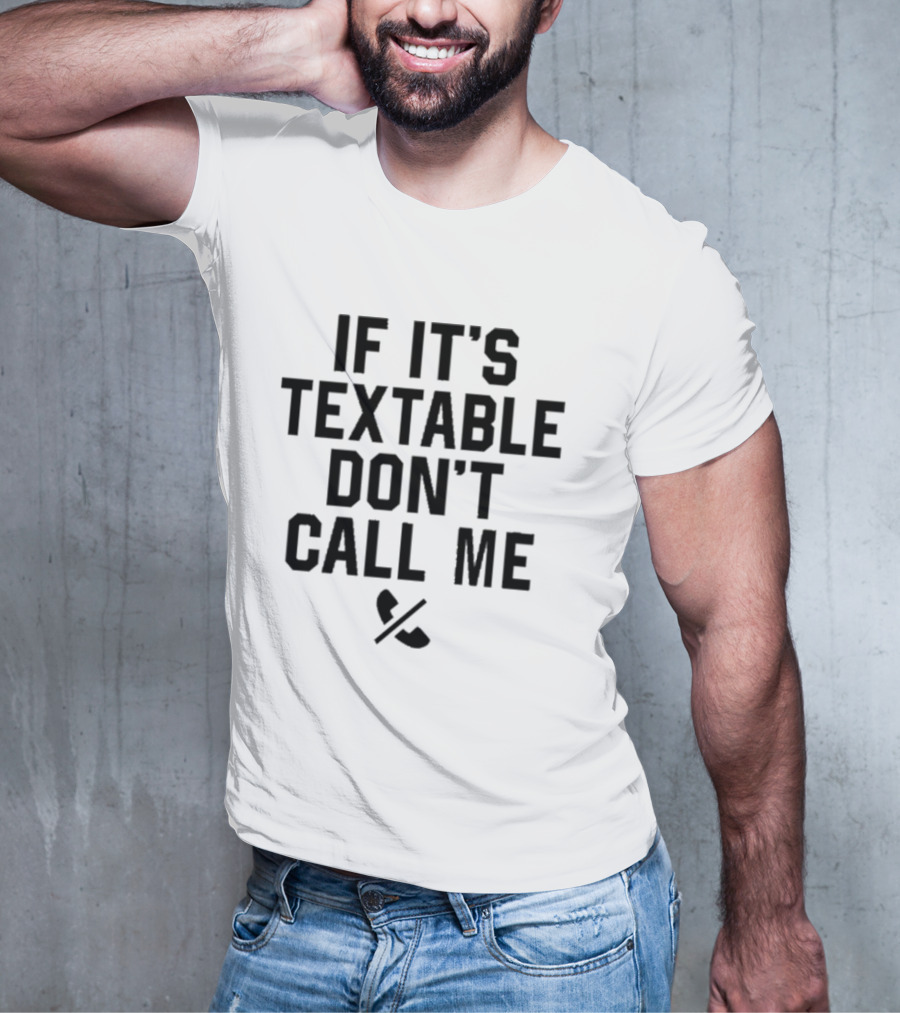 If It’s Textable Don’t Call Me Baseball Chickie T-Shirt
