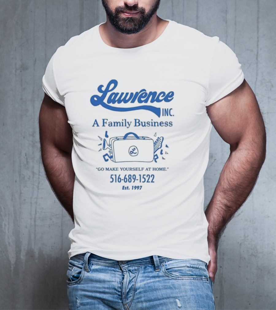 Lawrence Inc A Family Business Briefcase Icon Go Make Yourself At Home 516 689 1522 Est 1997 T-Shirt