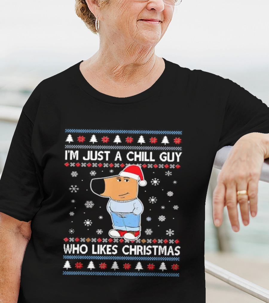 I'm Just A Chill Guy Who Likes Christmas Ugly Sweater Style Snowflakes And Santa Hat T-Shirt