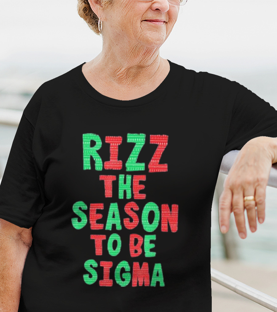 Rizz The Season To Be Sigma Christmas T-Shirt
