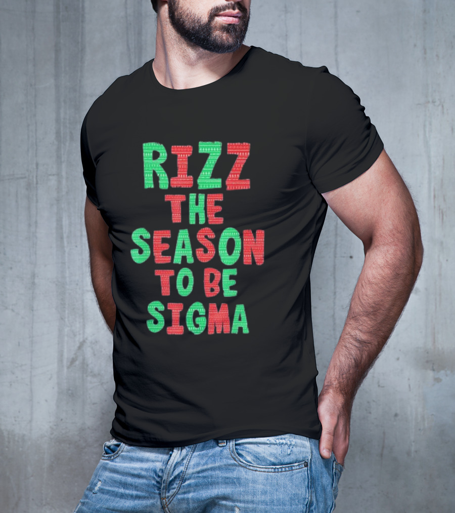 Rizz The Season To Be Sigma Christmas T-Shirt