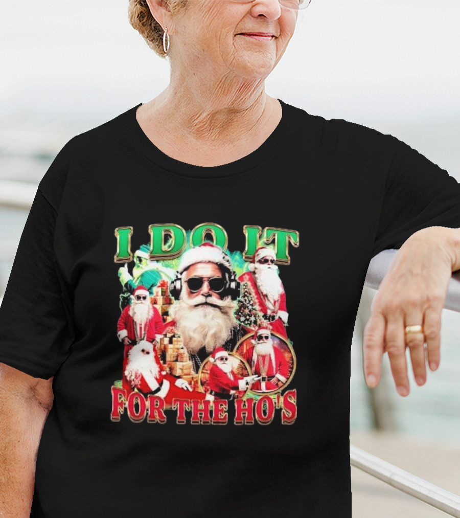 Santa Claus I Do It For The Ho’s DJ Style With Sunglasses And Headphones T-Shirt