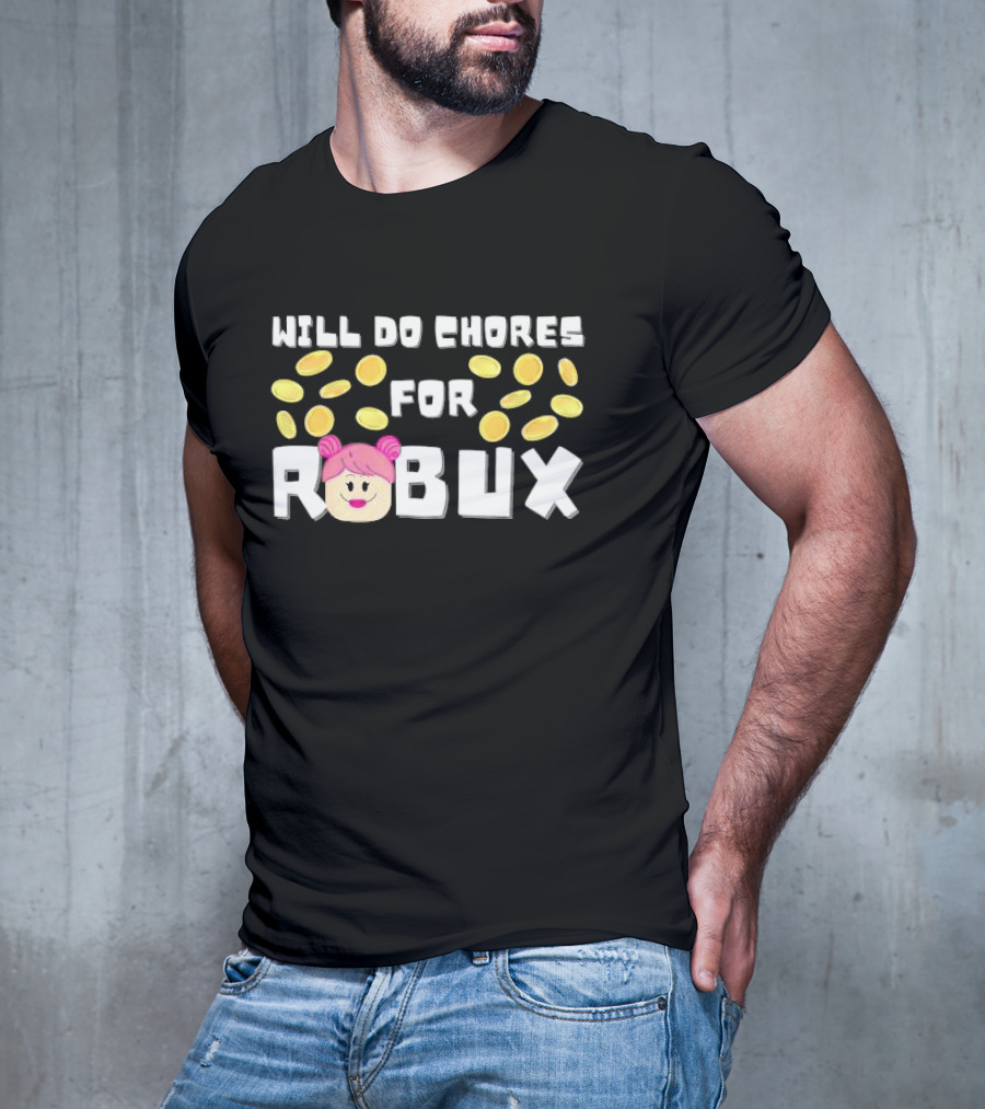 Will Do Chores For Robux With Noob Gamer Avatar And Coins T-Shirt