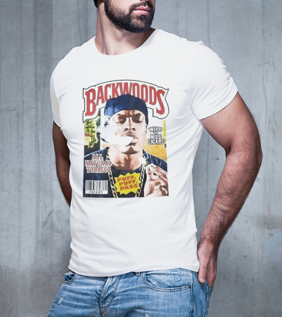 Backwoods All Natural Tobacco Wild N Mild Cigars Puff Puff Pass Friday T-Shirt