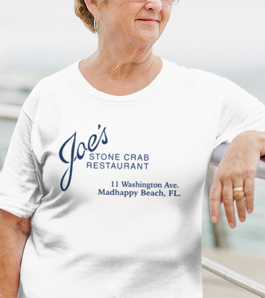 Joe's Stone Crab Restaurant 11 Washington Ave Madhappy Beach FL T-Shirt