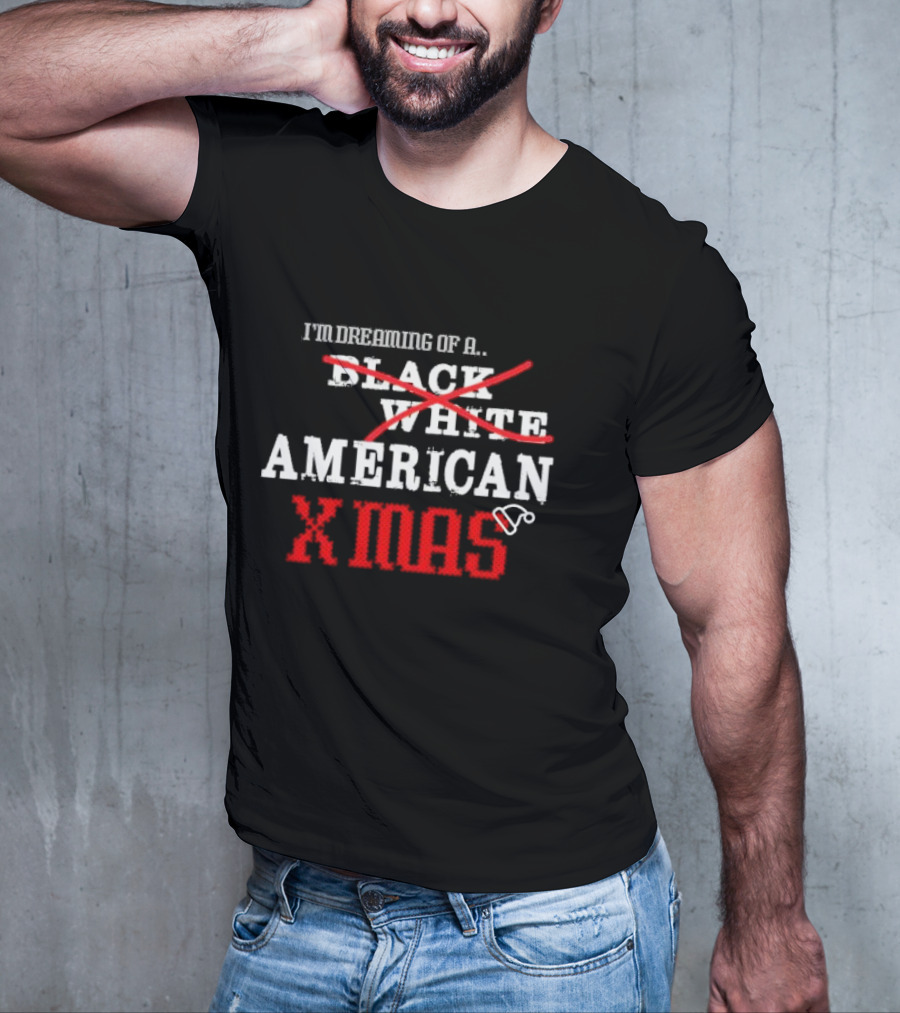 I’m Dreaming Of A Black White American Xmas T-Shirt