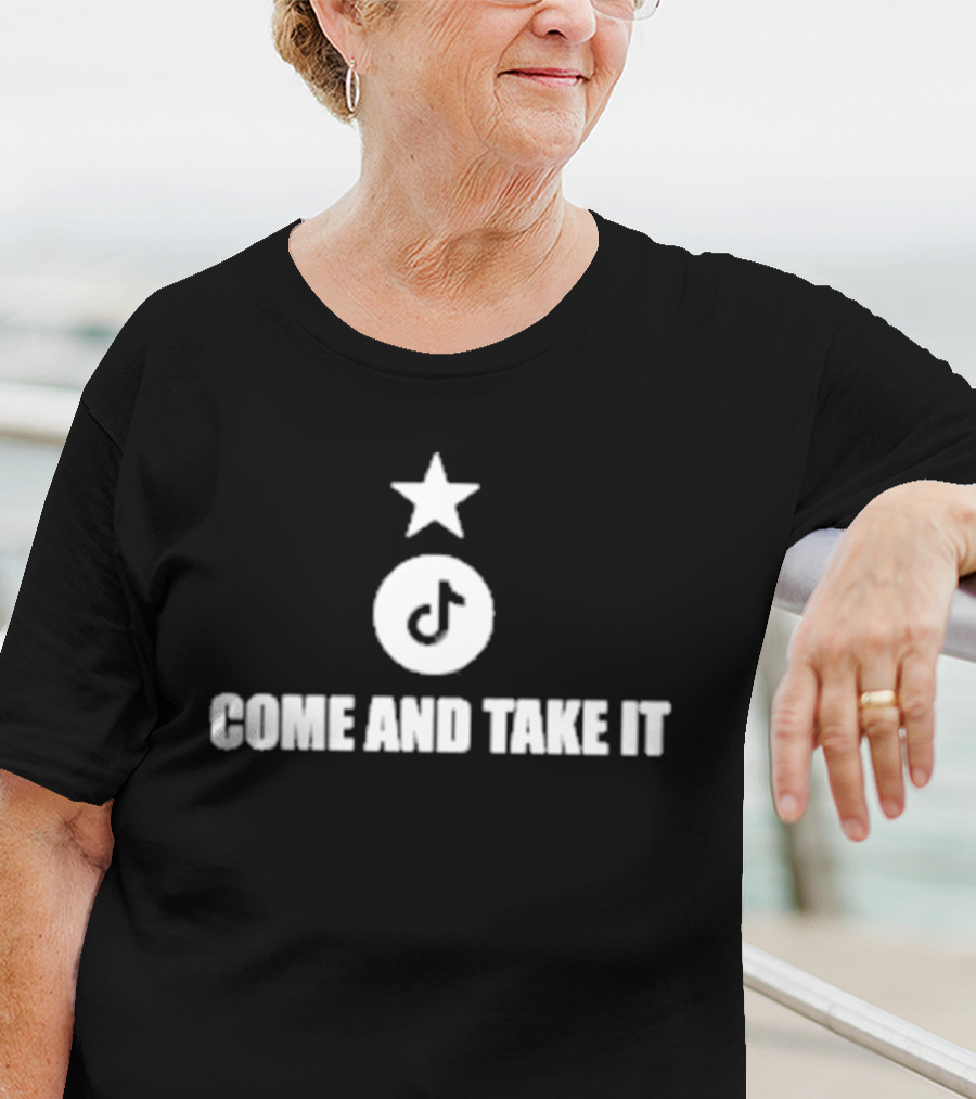 Come And Take It Tiktok Star T-Shirt