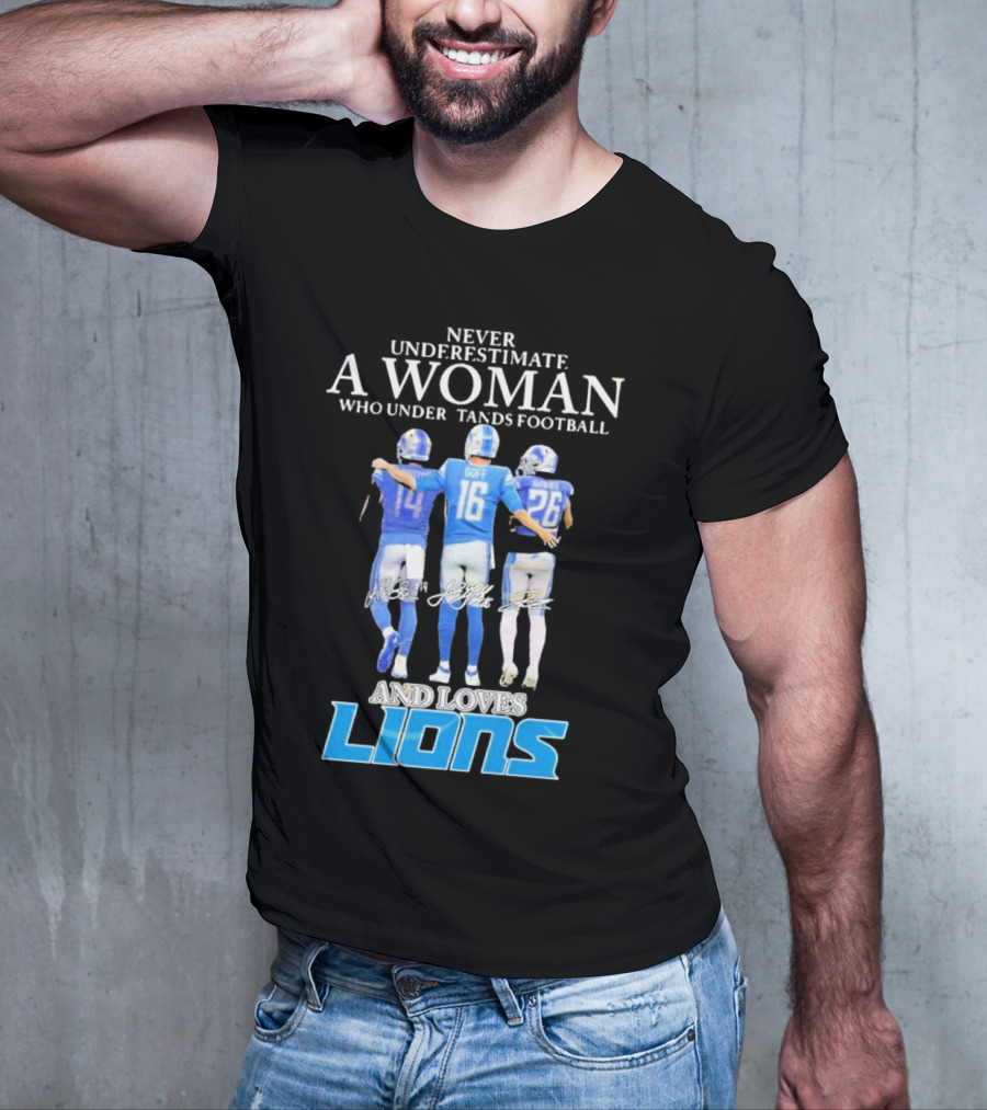 Never Underestimate A Woman Who Understands Football And Loves Lions T-Shirt