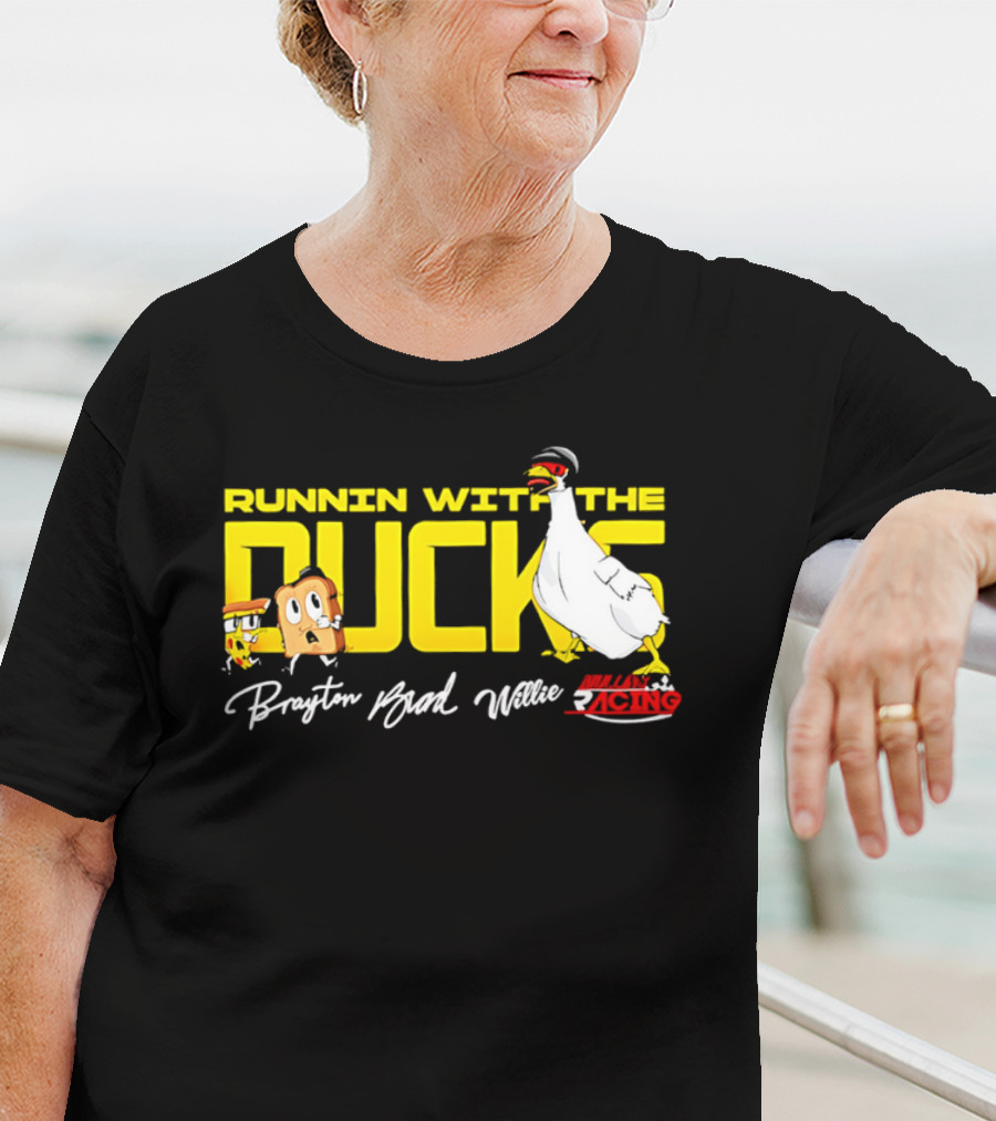 Runnin With The Ducks Brayton Brad Willie Racing Goose Bread T-Shirt