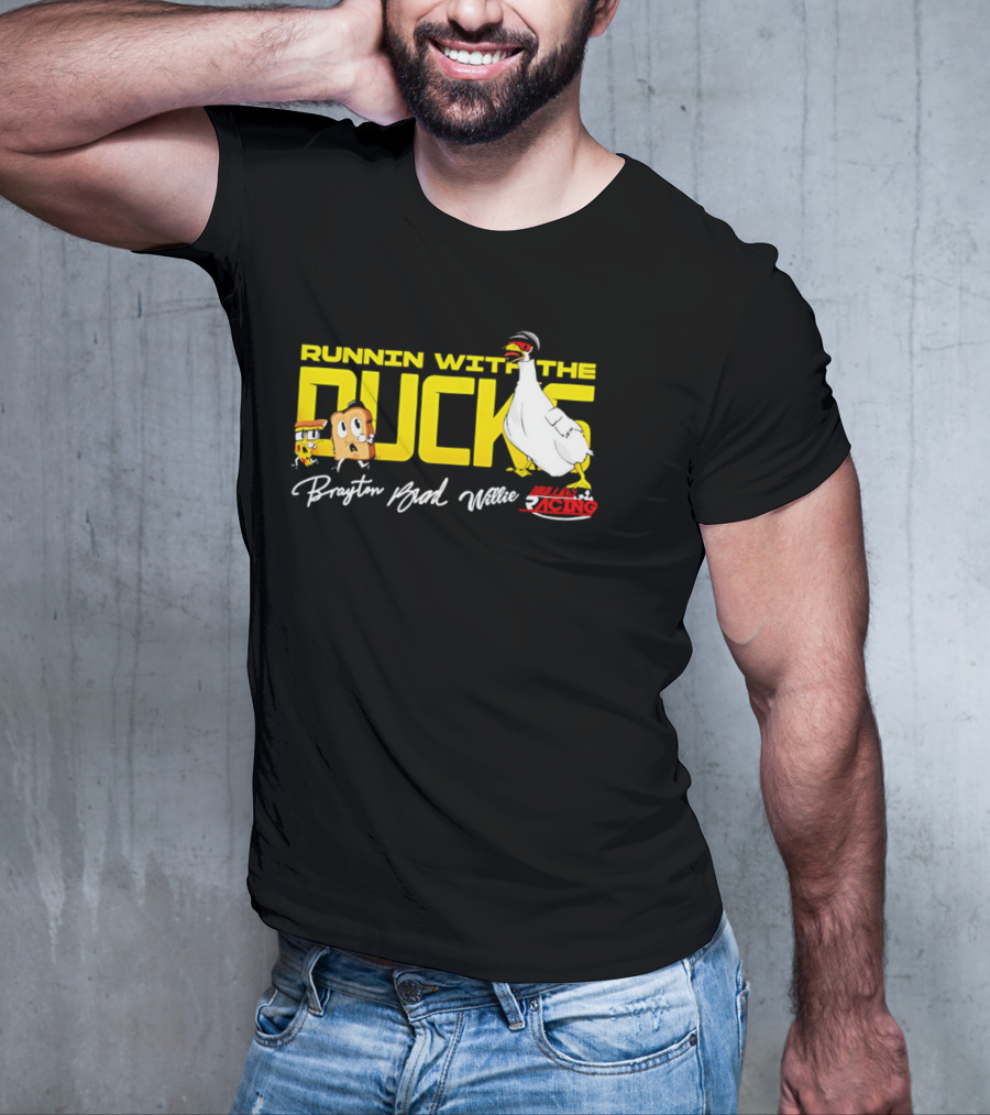Runnin With The Ducks Brayton Brad Willie Racing Goose Bread T-Shirt