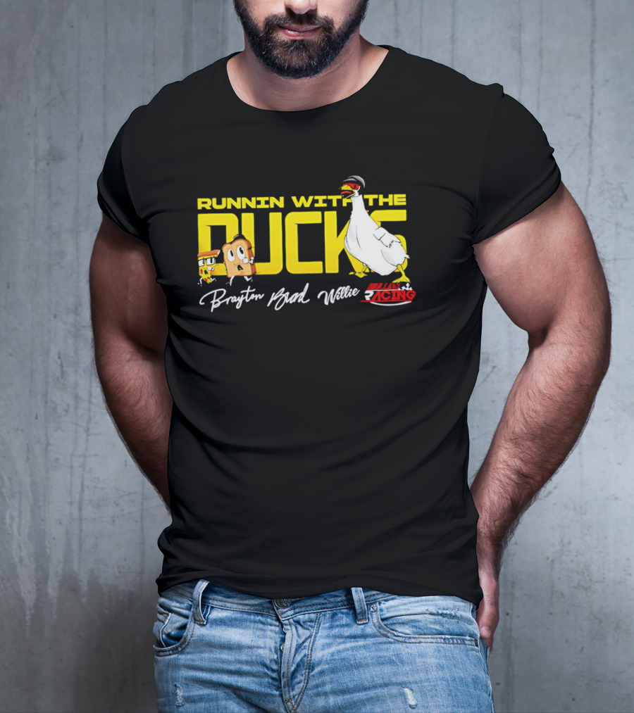 Runnin With The Ducks Brayton Brad Willie Racing Goose Bread T-Shirt