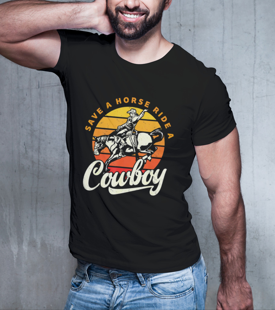 Save A Horse Ride A Cowboy Vintage Sunset Retro Rodeo Style T-Shirt