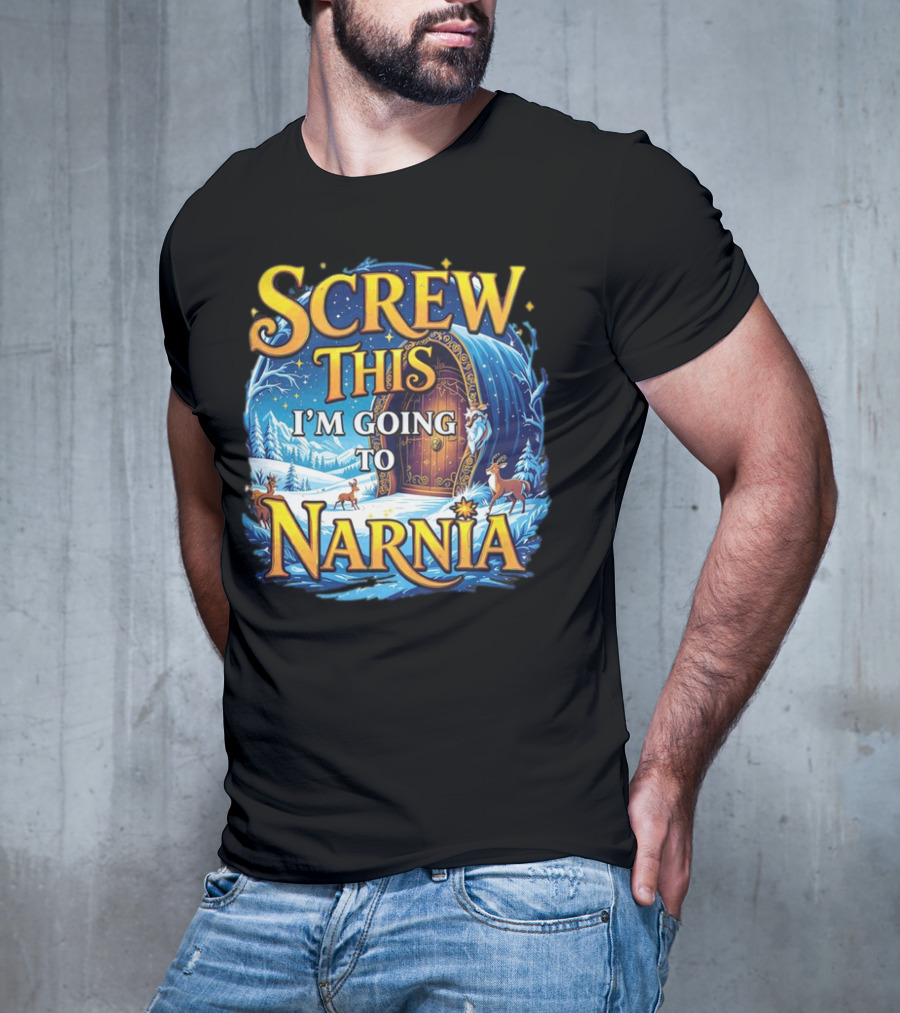 Screw This I'm Going To Narnia Magical Door With Deer And Snowy Landscape T-Shirt