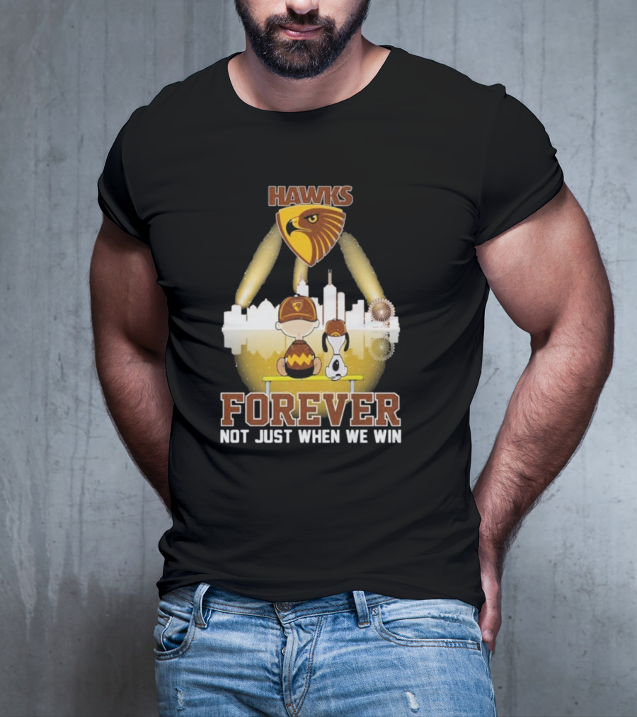 Hawthorn Hawks Snoopy Charlie Brown Forever Not Just When We Win T-Shirt