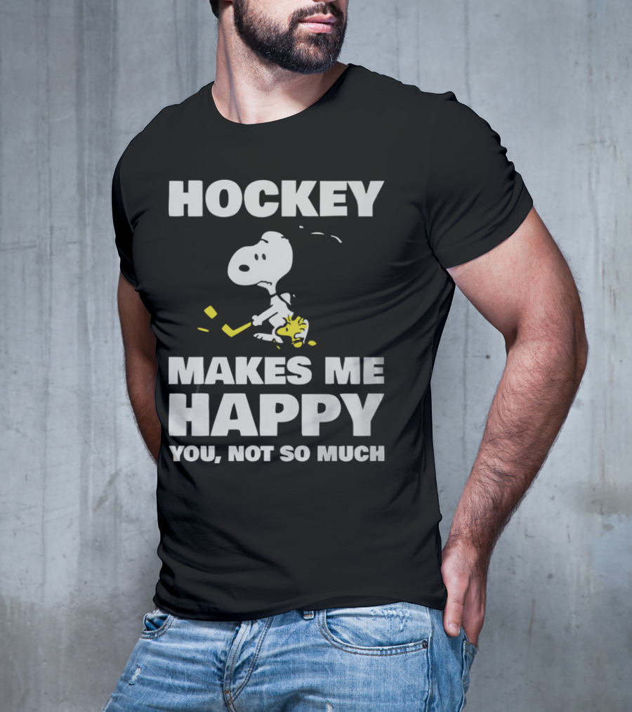 Hockey Makes Me Happy Snoopy You Not So Much T-Shirt