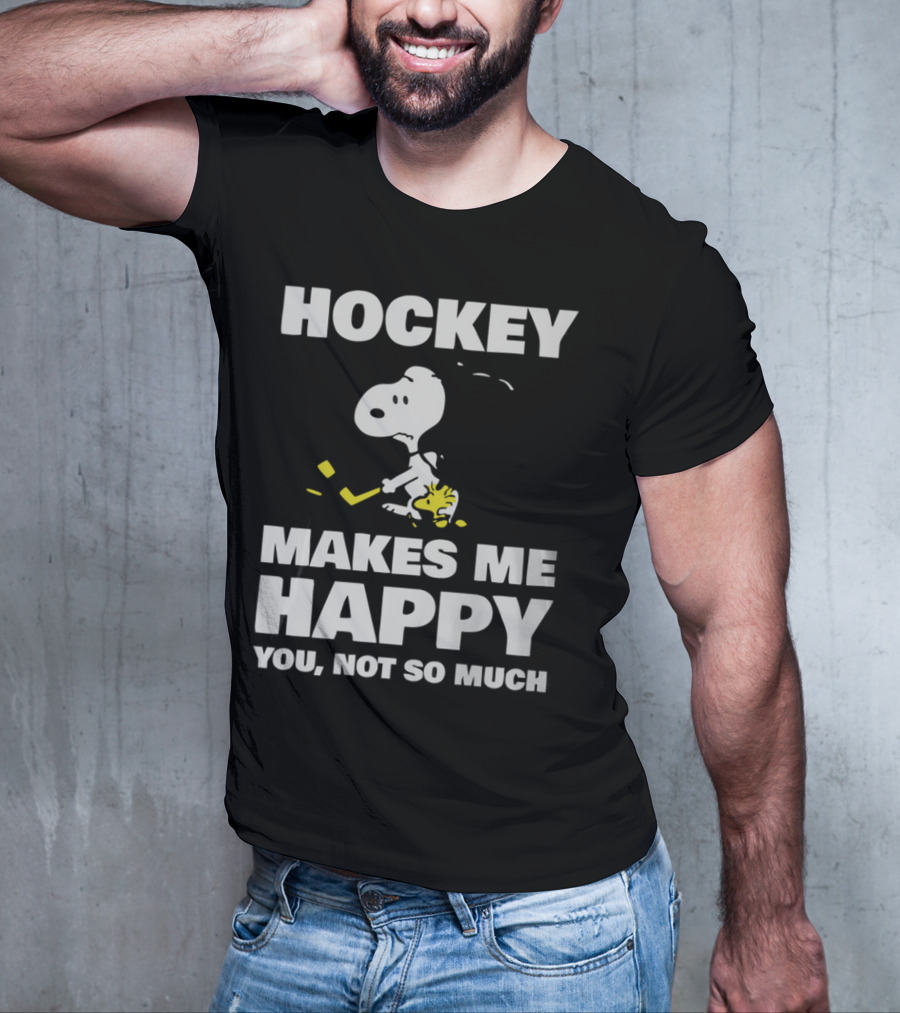 Hockey Makes Me Happy Snoopy You Not So Much T-Shirt