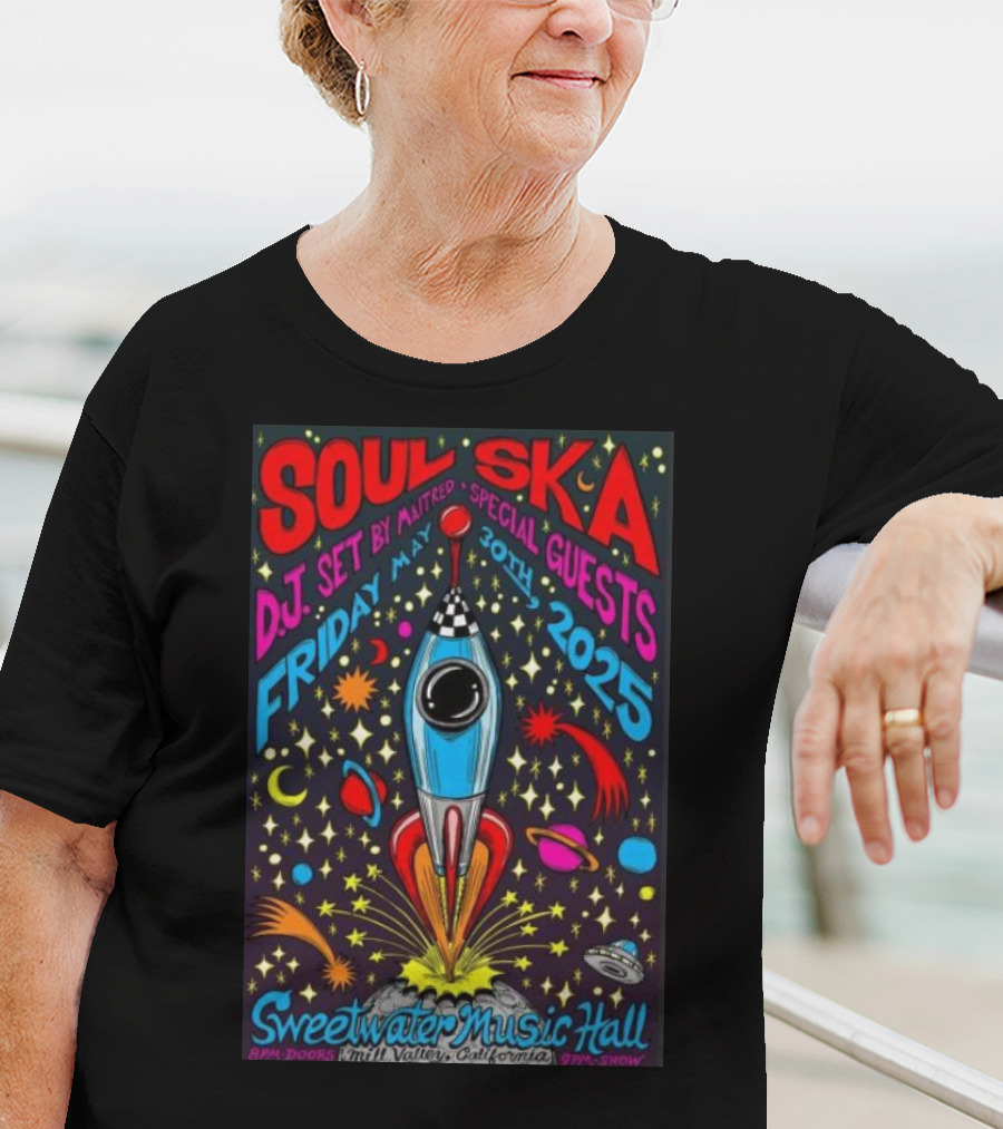 Soul Ska DJ Set By Mattred Special Guests Sweetwater Music Hall Mill Valley May 30 2025 Space Rocket Imagery T-Shirt