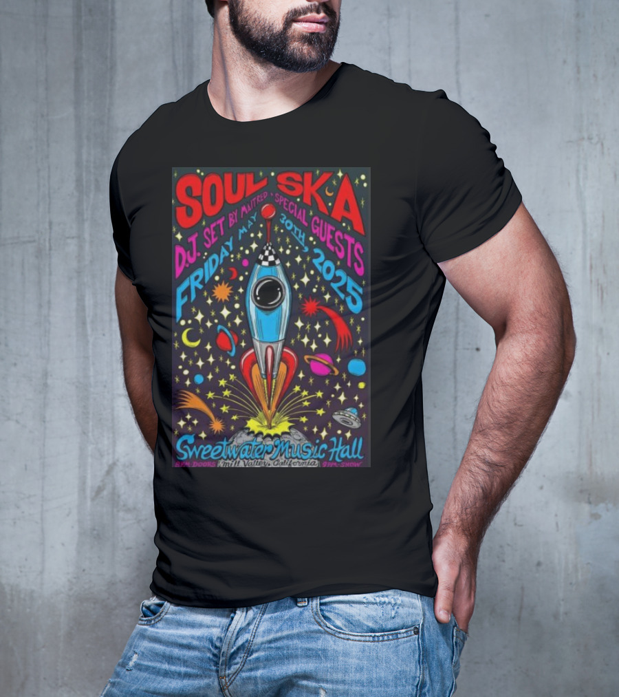 Soul Ska DJ Set By Mattred Special Guests Sweetwater Music Hall Mill Valley May 30 2025 Space Rocket Imagery T-Shirt
