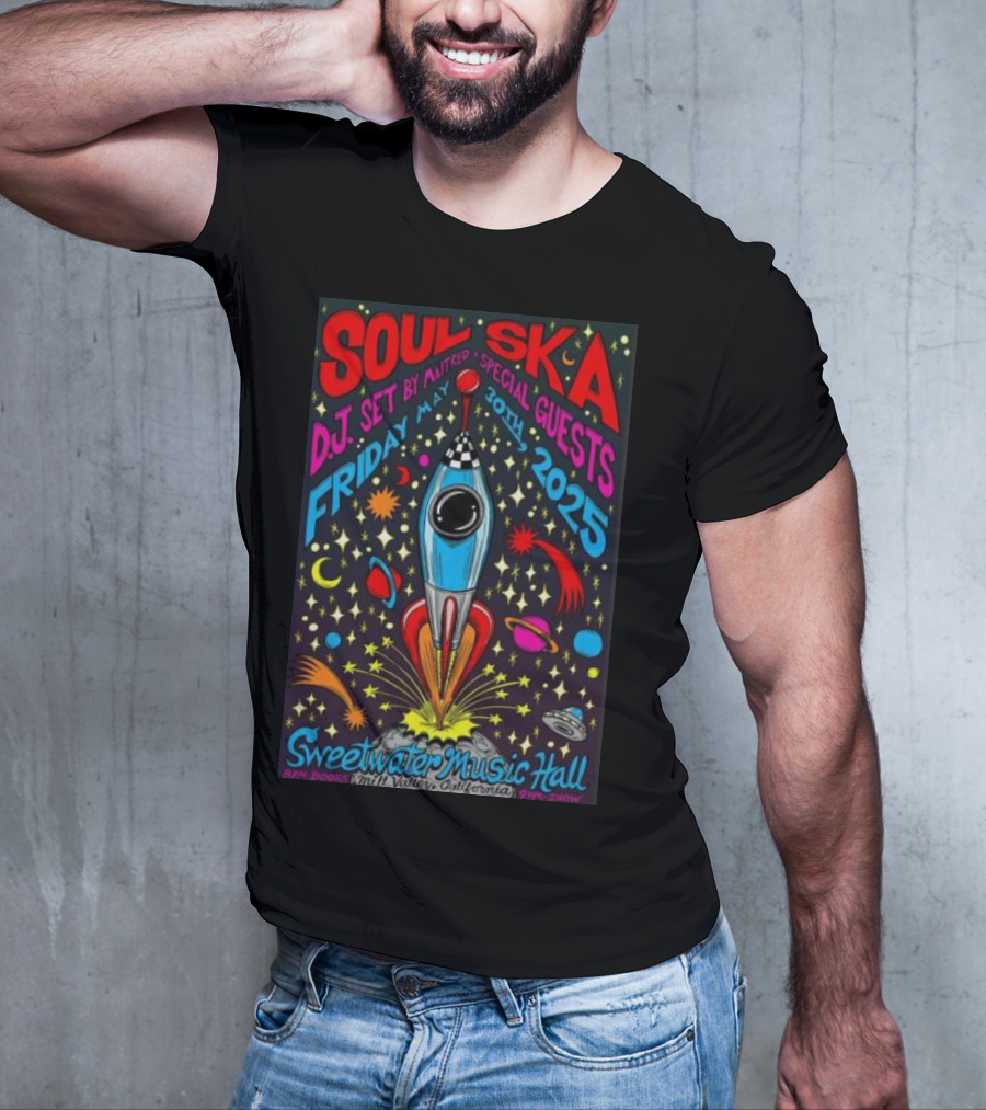 Soul Ska DJ Set By Mattred Special Guests Sweetwater Music Hall Mill Valley May 30 2025 Space Rocket Imagery T-Shirt