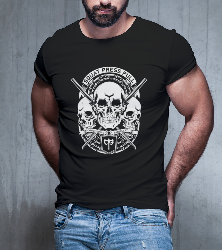 Squat Press Pull Barbell Skull Chain Conquer Fitness T-Shirt