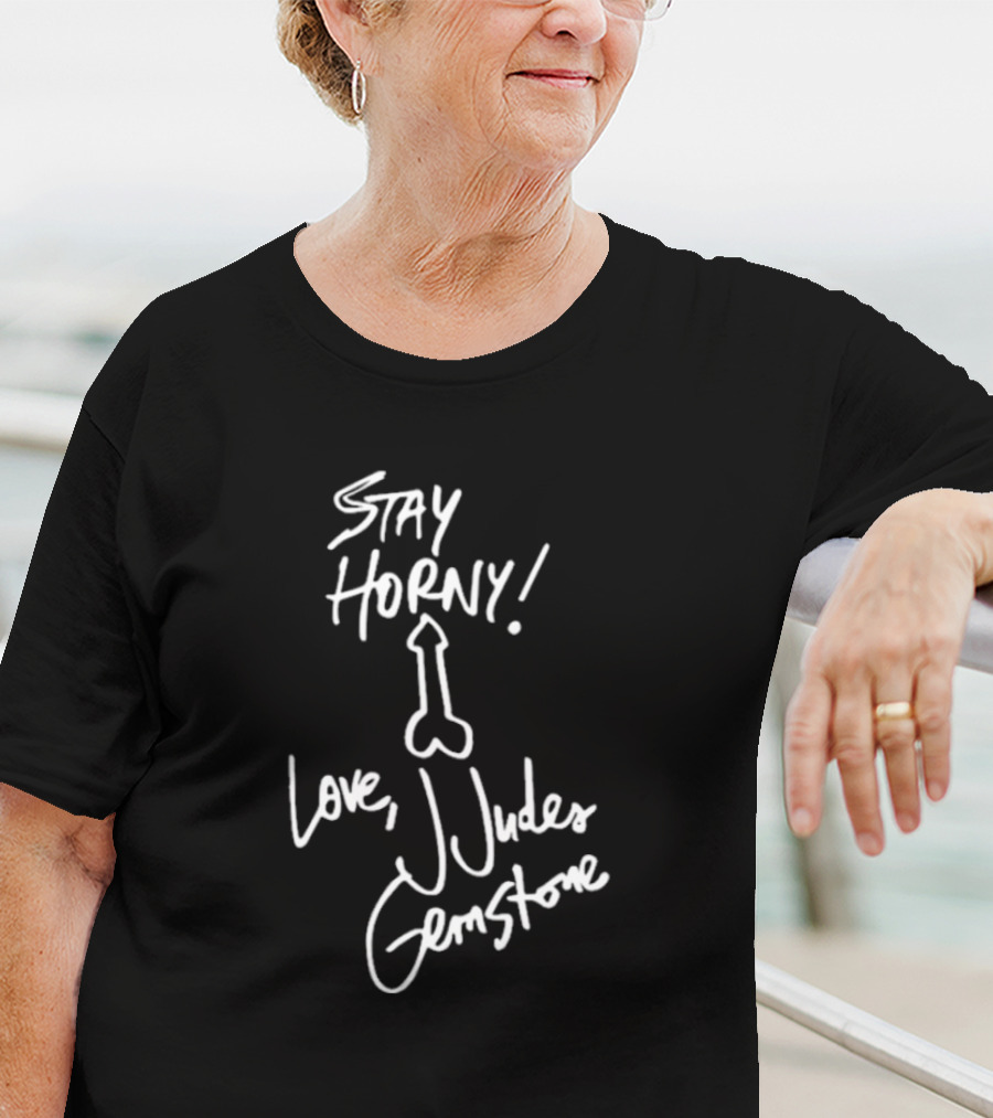 Stay Horny Love J Judes Gemstone White Marker Graphic T-Shirt