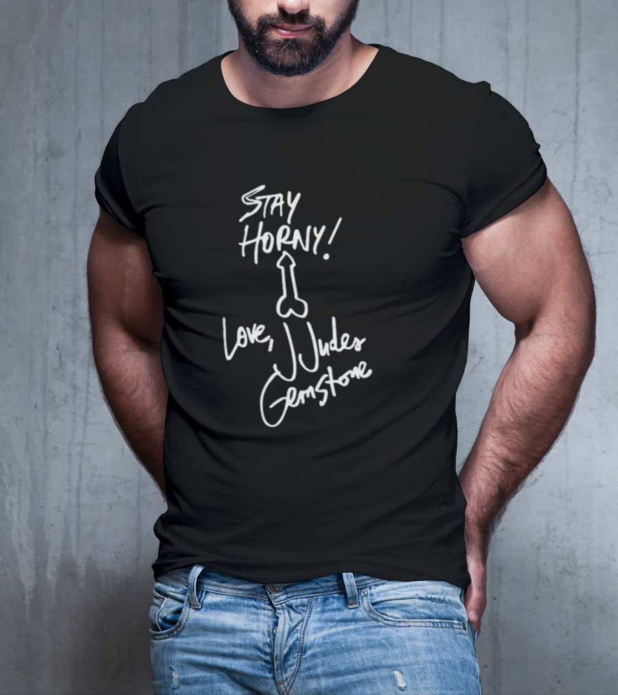 Stay Horny Love J Judes Gemstone White Marker Graphic T-Shirt