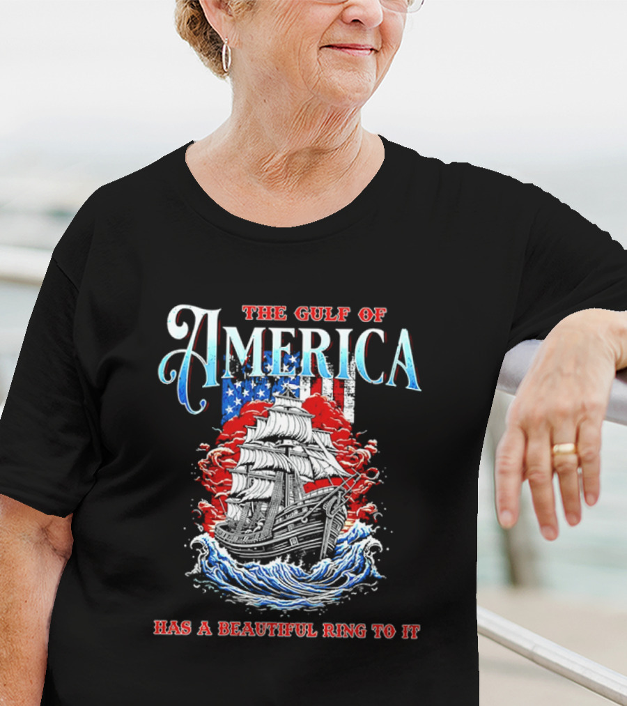 The Gulf Of America Has A Beautiful Ring To It Sailing Ship And Flag T-Shirt