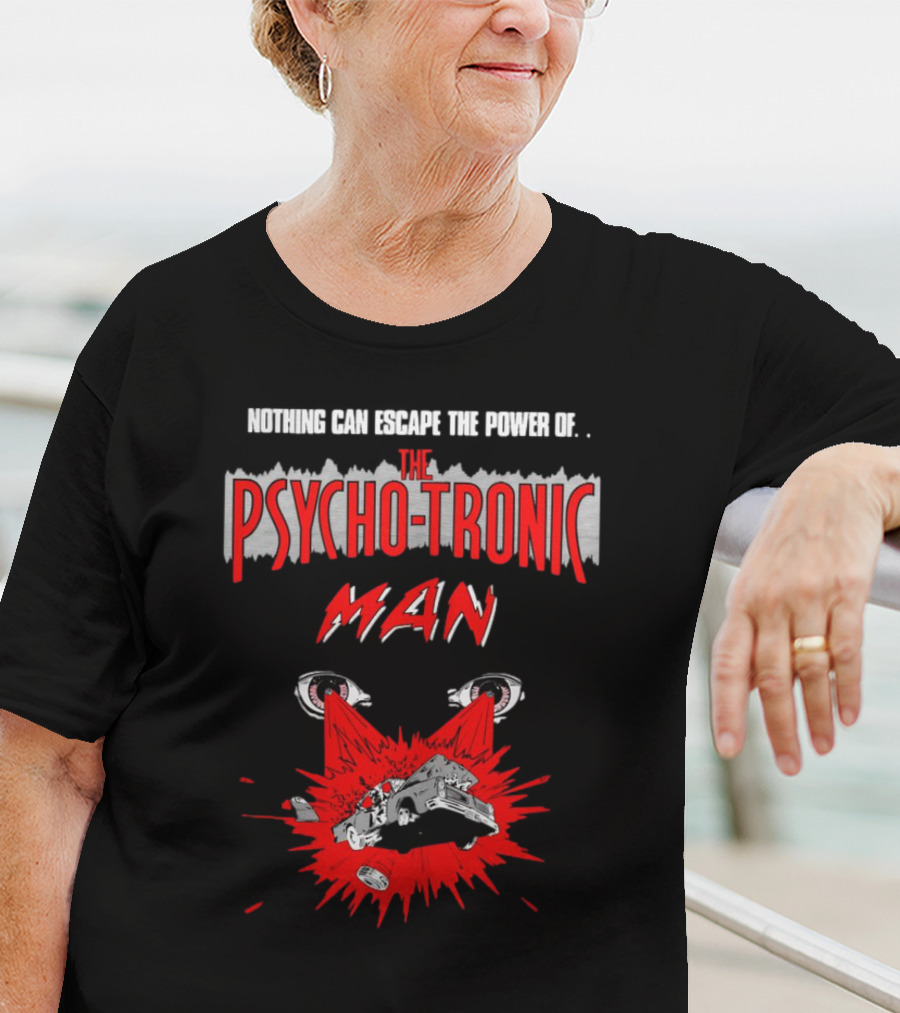 Nothing Can Escape The Power Of The Psychotronic Man Car Explosion T-Shirt