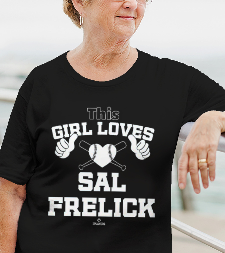 This Girl Loves Sal Frelick With Baseball Heart And Bats T-Shirt
