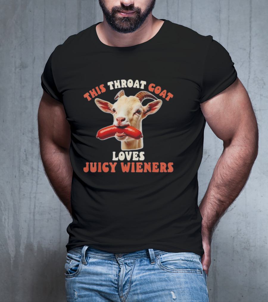 This Throat Goat Loves Juicy Wieners Goat With Sausage Image T-Shirt