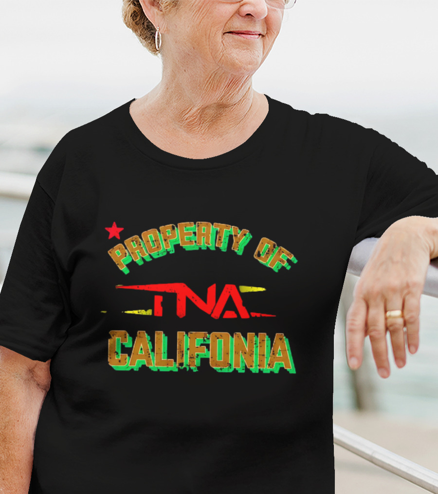 PROPERTY OF TNA CALIFORNIA WITH STAR ELEMENTS T-Shirt