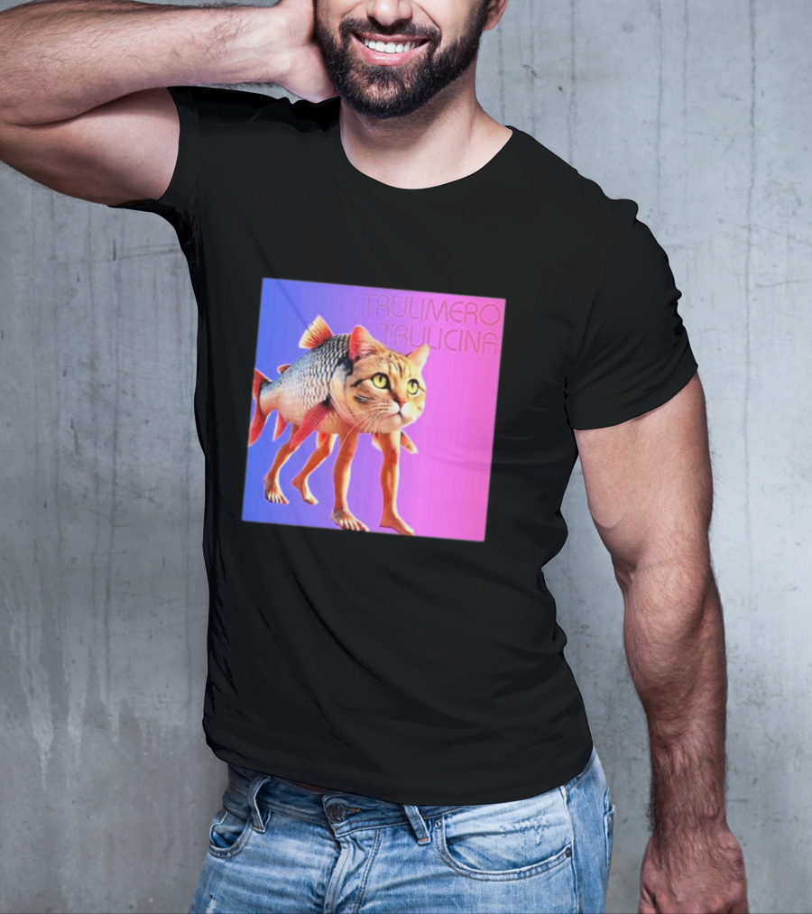 Trulimero Trulicina Cat Fish Hybrid## T-Shirt