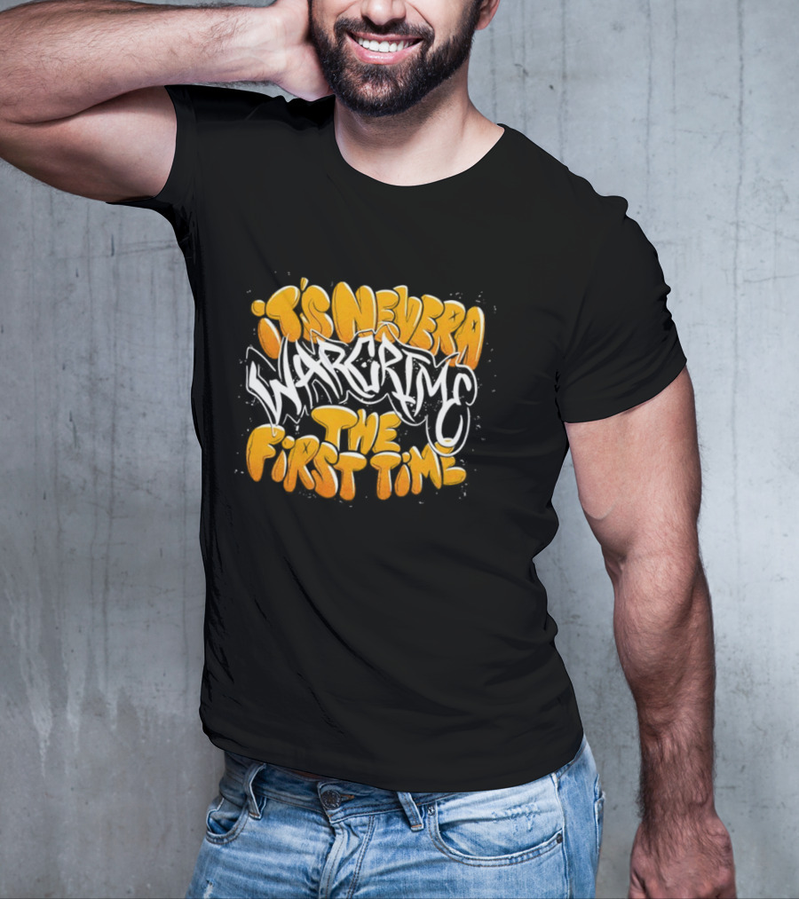 War Crime Graffiti It's Never The First Time T-Shirt