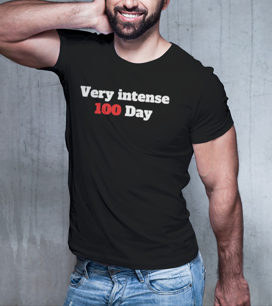 Very Intense 100 Day T-Shirt