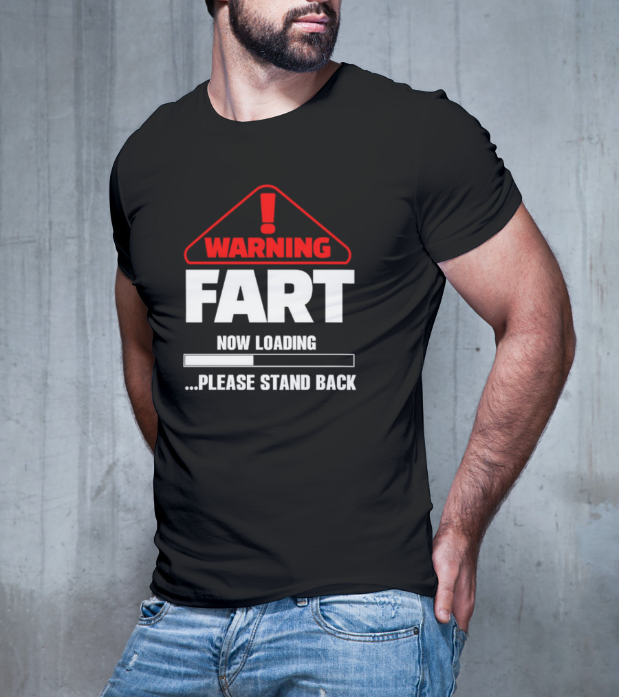 Warning Fart Now Loading Please Stand Back With Exclamation Triangle T-Shirt