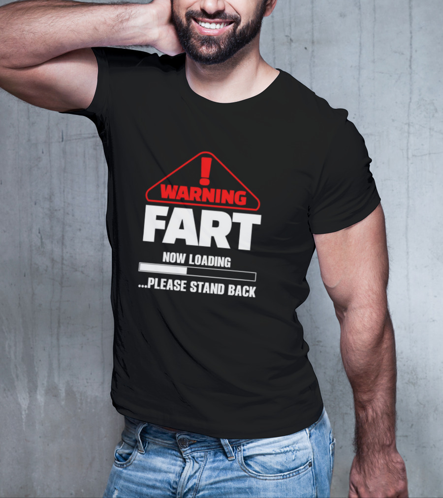 Warning Fart Now Loading Please Stand Back With Exclamation Triangle T-Shirt