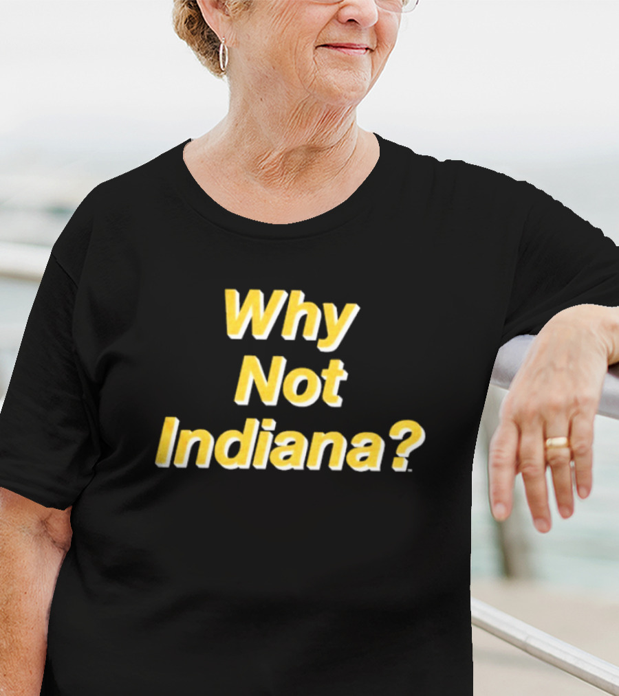 Why Not Indiana Question Mark Bold Yellow Text T-Shirt