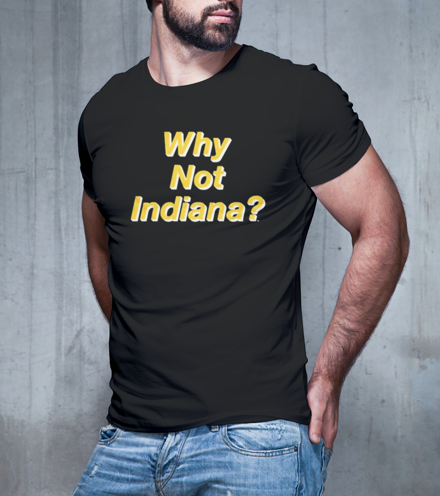 Why Not Indiana Question Mark Bold Yellow Text T-Shirt