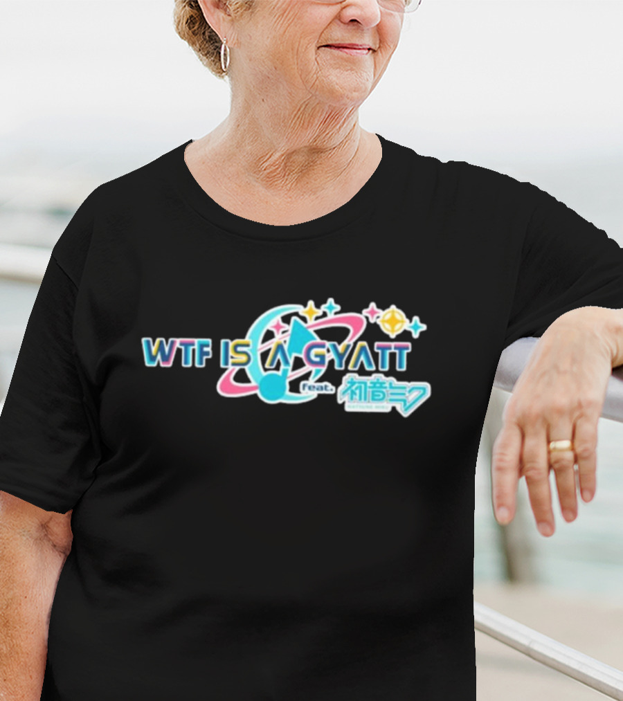 WTF Is A Gyatt Feat 初音ミク Hatsune Miku Pjsk Parody T-Shirt