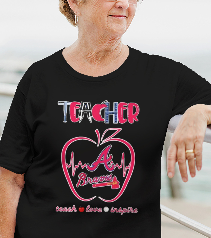 Teacher Atlanta Braves Teach Love Inspire Apple Heartbeat T-Shirt
