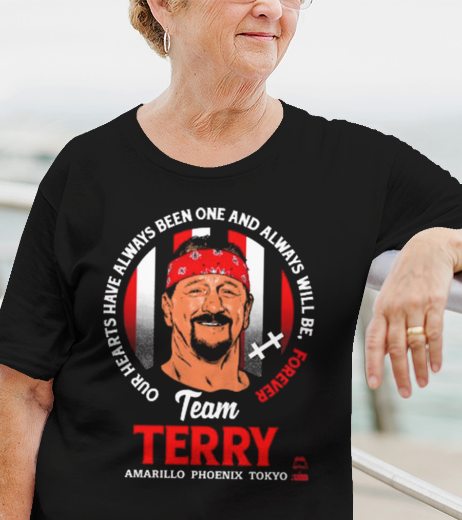 Team Terry Our Hearts Have Always Been One And Always Will Be Forever Amarillo Phoenix Tokyo T-Shirt