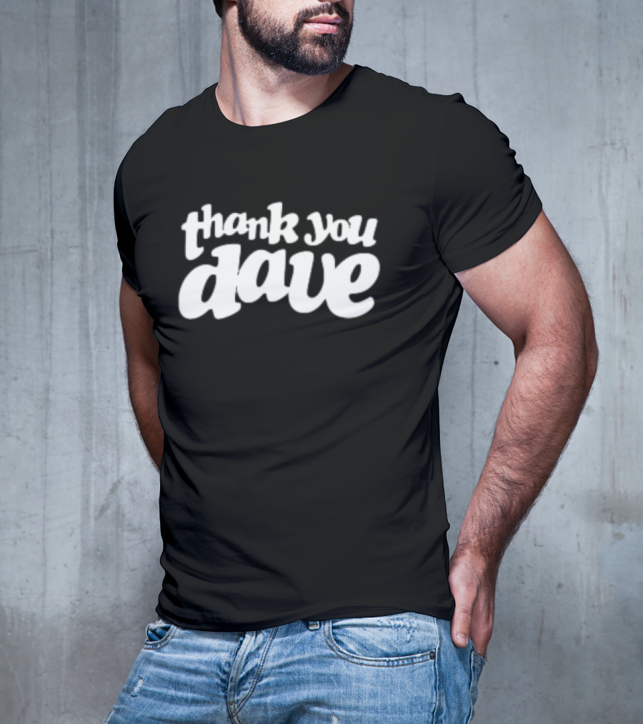 Thank You Dave T-Shirt