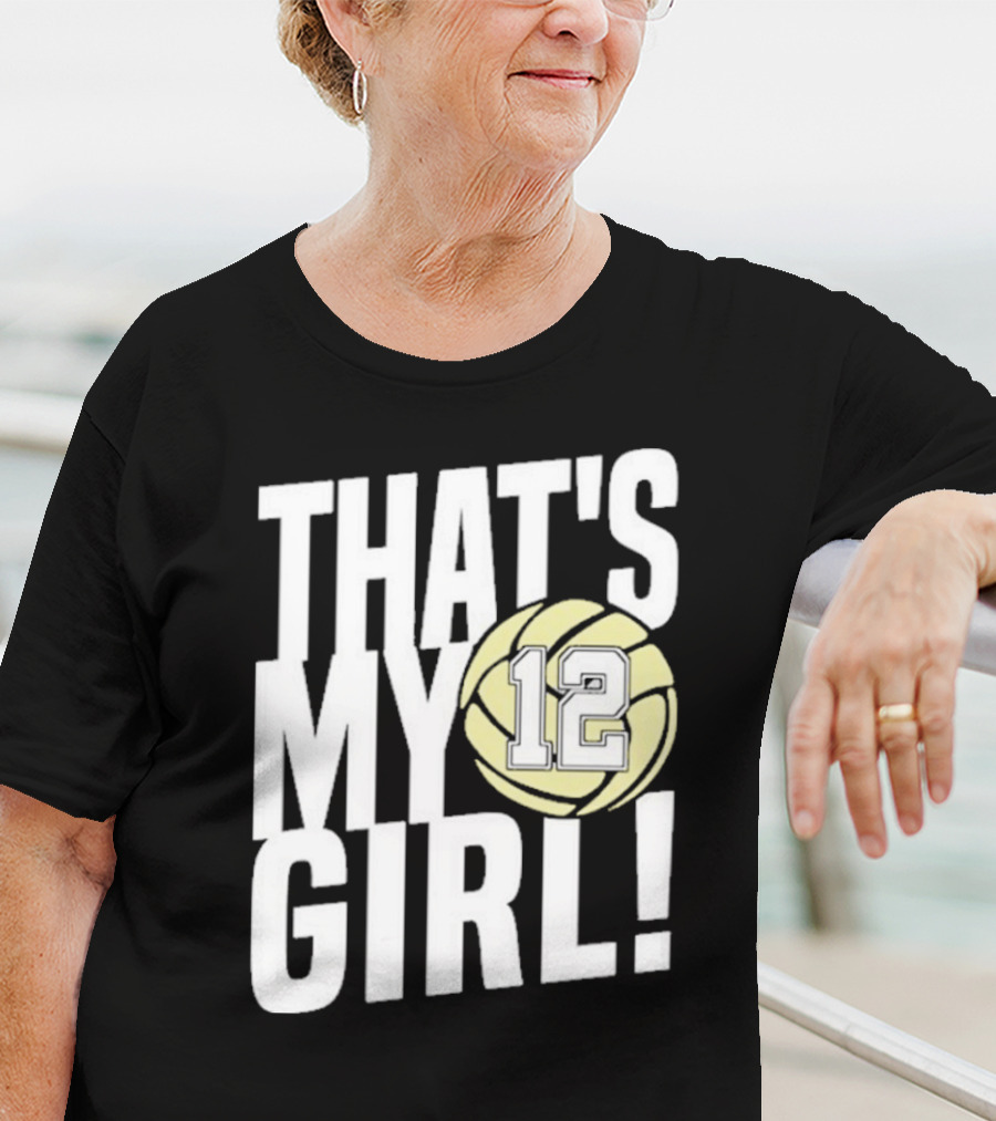 That's My Girl #12 Volleyball T-Shirt