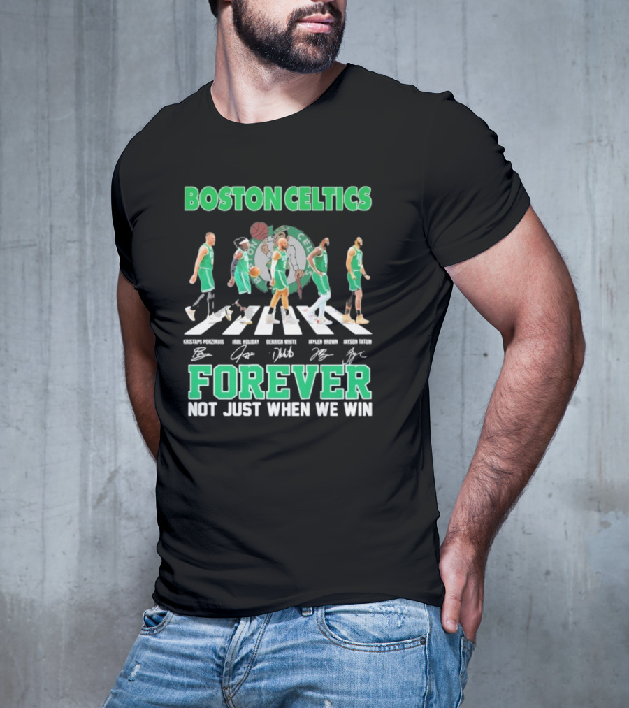Boston Celtics Abbey Road Forever Not Just When We Win T-Shirt