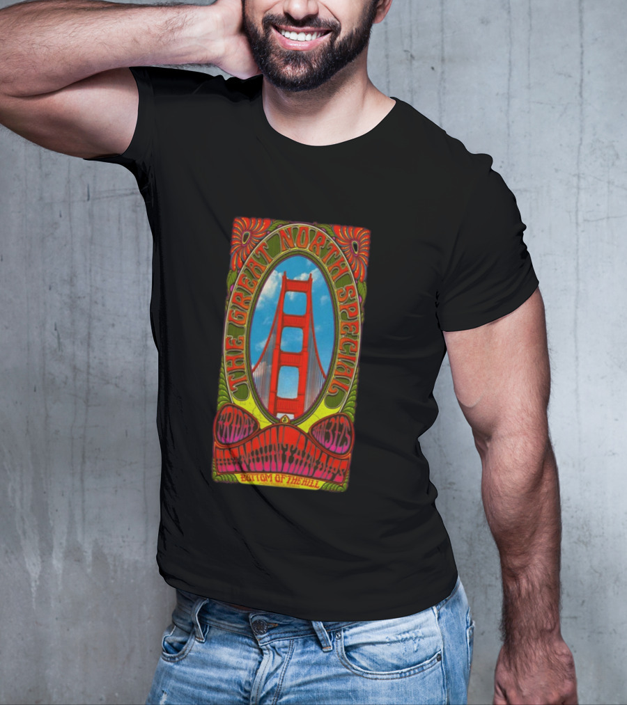 The Great North Special Jan 31 2025 Bottom Of The Hill San Francisco Golden Gate Psychedelic T-Shirt