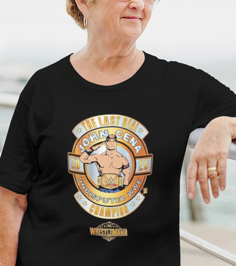 The Last Real John Cena Undisputed WWE Champion WrestleMania 41 2025 T-Shirt