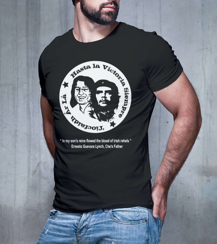 The Mary Wallopers Glastonbury Bobby Che Hasta La Victoria Siempre Tiocfaidh Ar La T-Shirt